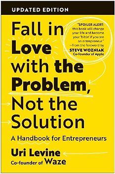 Fall in Love with the Problem, Not the Solution