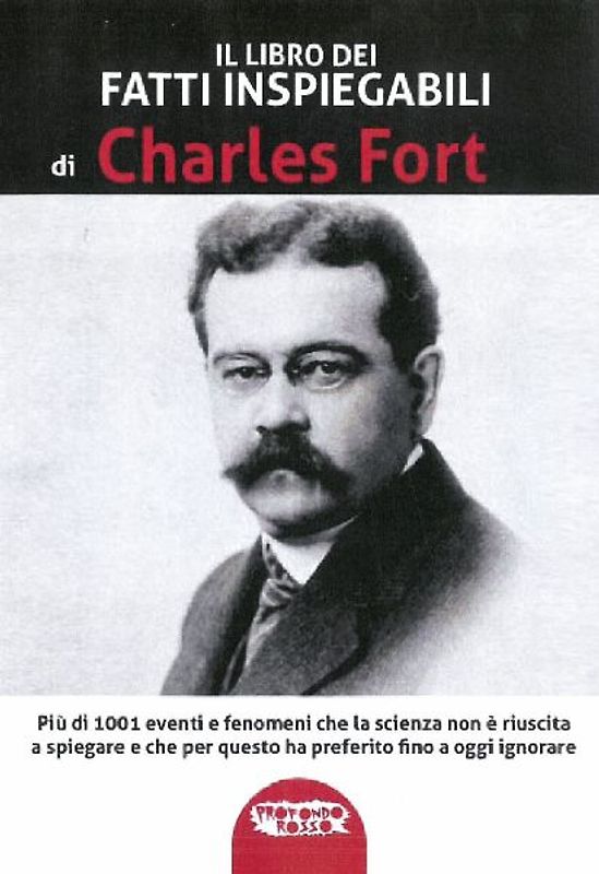 Il libro dei fatti inspiegabili. Più di 1001 eventi e fenomeni che la scienza non è riuscita a spiegare e che per questo ha preferito fino a oggi ignorare