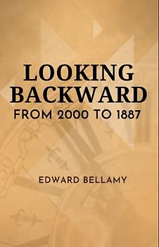 Looking Backward: From 2000 to 1887