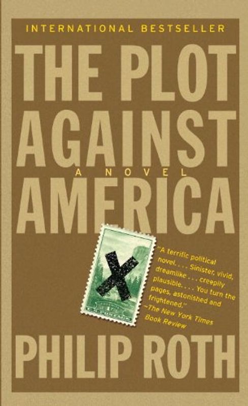 The Plot Against America. - Philip Roth