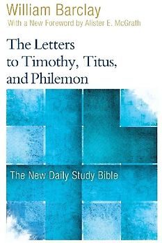 The Letters to Timothy, Titus, and Philemon