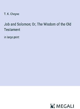 Job and Solomon; Or, The Wisdom of the Old Testament