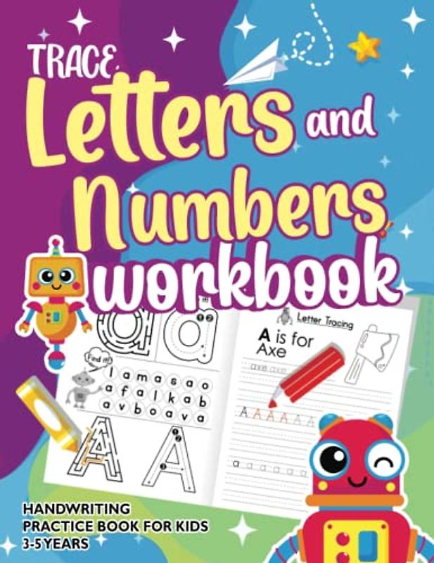 Trace Letters and Numbers Workbook: Handwriting Practice Book for Kids 3-5 Years: 140 Pages Large Format with Letters, Numbers and illustrations to Trace and Coloring