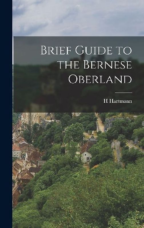 Brief Guide to the Bernese Oberland