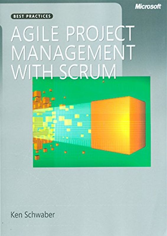Agile Project Management with Scrum (Microsoft Professional) - Ken Schwaber