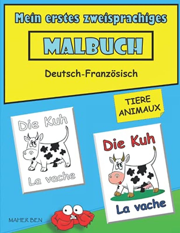 Mein erstes zweisprachiges Malbuch Deutsches - Französisch: Lesen, zeichnen, schreiben, malen und französische Wörter für Kinder lernen: erstaunlicher Spaß mit Tieren (Französisch für kinder, Band 7)