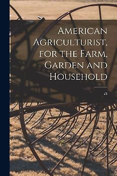 American Agriculturist, for the Farm, Garden and Household; 24