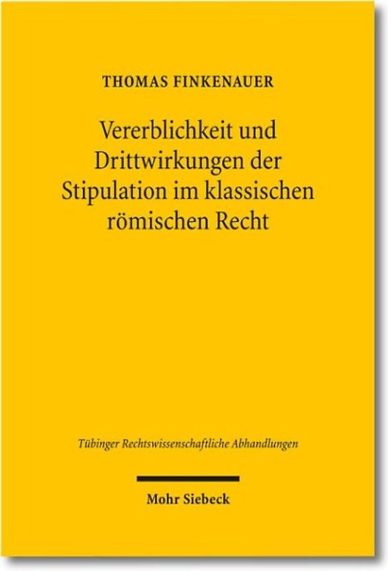Vererblichkeit und Drittwirkungen der Stipulation im klassischen römischen Recht