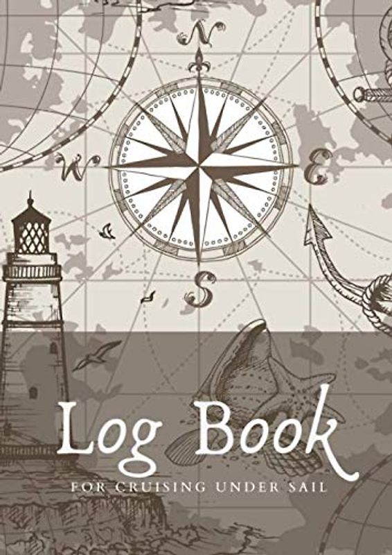 Log Book for cruising under sail: Captains Ship log book / Sail Logbook for boating