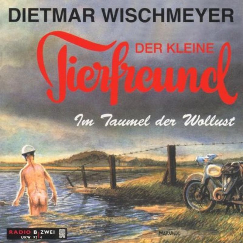 Dietmar Wischmeyer - Der Kleine Tierfreund - Im Taumel der Wollust