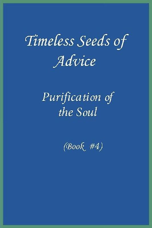 Timeless Seeds of Wisdom and Advice