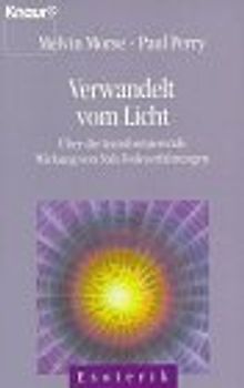 Verwandelt vom Licht. Über die transformierende Wirkung von Nah-Todeserfahrungen
