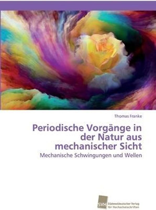Periodische Vorgänge in der Natur aus mechanischer Sicht