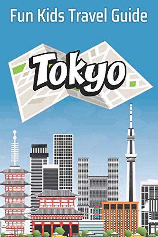 Tokyo: Fun Kids Travel Guide