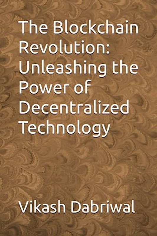 The Blockchain Revolution: Unleashing the Power of Decentralized Technology