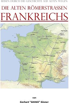 die alten Römerstraßen FRANKREICHS