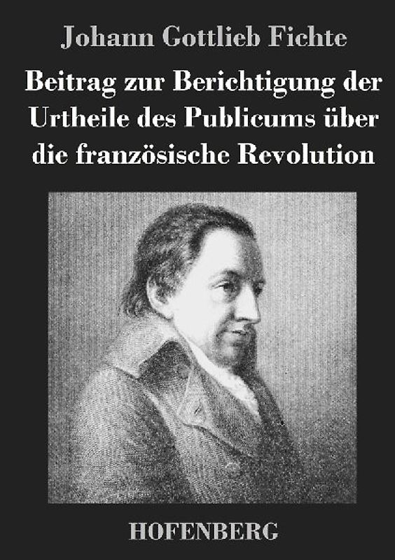 Beitrag zur Berichtigung der Urtheile des Publicums über die französische Revolution