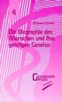 Die Biographie des Menschen und ihre geistigen Gesetze