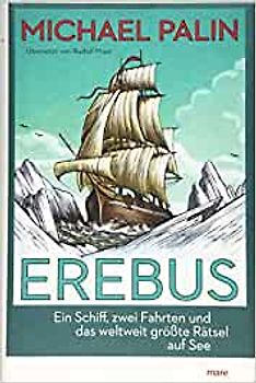Erebus: Ein Schiff, zwei Fahrten und das weltweit größte Rätsel auf See - Michael Palin [Gebundene Ausgabe]