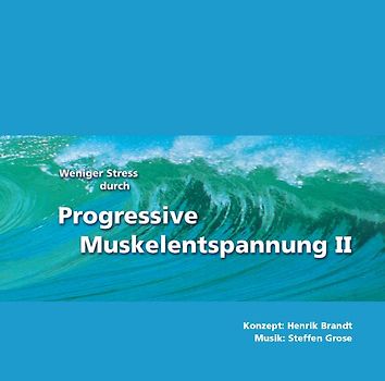 Weniger Stress durch Progressive Muskelentspannung II