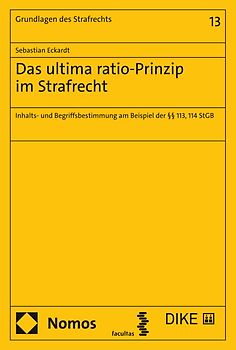 Das ultima ratio-Prinzip im Strafrecht