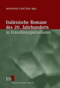 Italienische Literatur des 20. Jahrhunderts / Italienische Romane des 20. Jahrhunderts in Einzelinterpretationen
