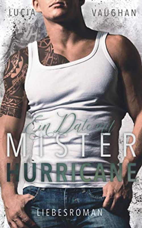 Ein Date mit Mister Hurricane (Heartbreaker Serie, Band 2)