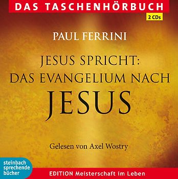 Jesus spricht: Das Evangelium nach Jesus