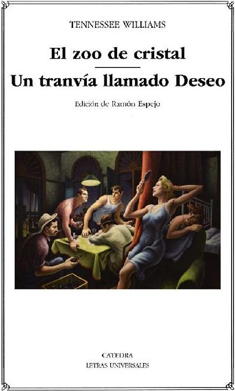 El zoo de cristal ; Un tranvía llamado Deseo