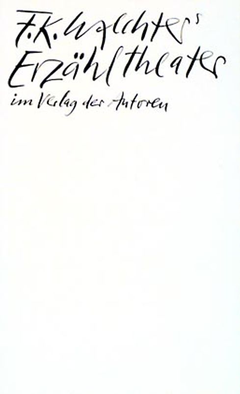 F. K. Waechters Erzähltheater