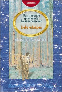 Das singende springende Löweneckerchen. Wie zwei ein Paar werden