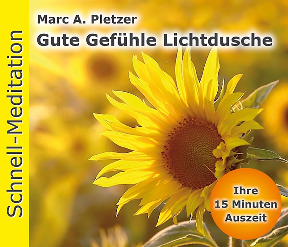 Schnellmeditation: Gute Gefühle Lichtdusche (Audio-CD)