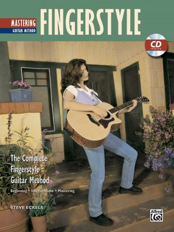 The Complete Fingerstyle Guitar Method: Mastering Fingerstyle Guitar