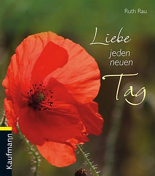 Liebe jeden neuen Tag