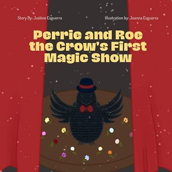 Perrie and Roe the Crow's First Magic Show