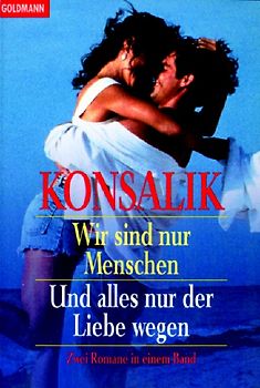 Wir sind nur Menschen /Und alles nur der Liebe wegen