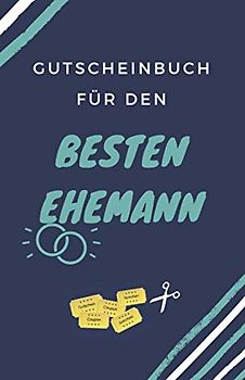Gutscheinbuch Für Den Besten Ehemann: Blanko Gutscheinheft zum Selber Ausfüllen als Geschenk für den Partner | Gutscheinbuch für den Schatz