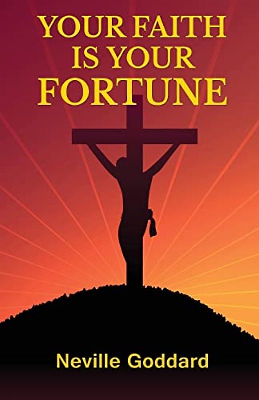Your Faith Is Your Fortune