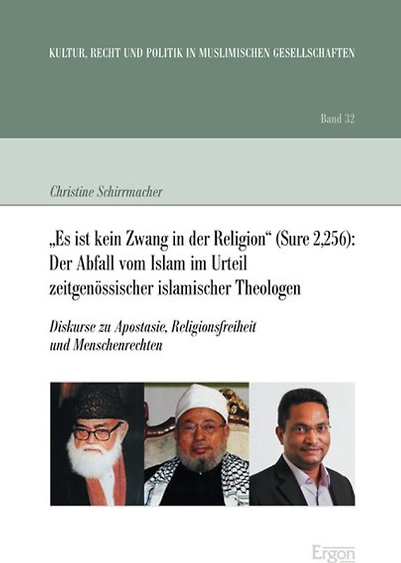 "Es ist kein Zwang in der Religion" (Sure 2,256): Der Abfall vom Islam im Urteil zeitgenössischer islamischer Theologen