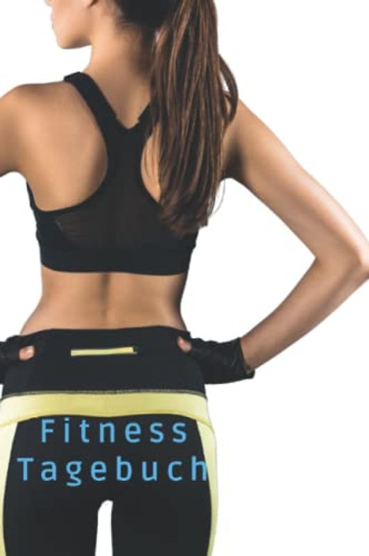 Fitness Tagebuch: Ich und mein Ziel in 90 Tagen: Fitness- Diät und Ernährungsplaner zum ausfüllen