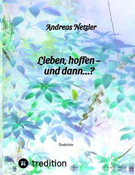 Lieben, hoffen – und dann…?