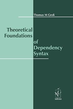 Theoretical Foundations of Dependency Syntax