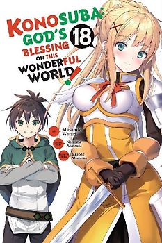 Konosuba: God's Blessing on This Wonderful World!, Vol. 18 (Manga)