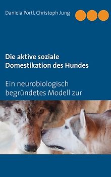 Die aktive soziale Domestikation des Hundes