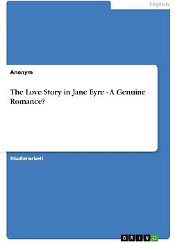 The Love Story in Jane Eyre -  A Genuine Romance?