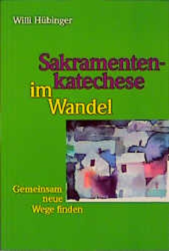 Sakramentenkatechese im Wandel