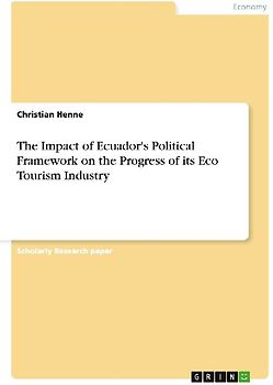 The Impact of Ecuador's Political Framework on the Progress of its Eco Tourism Industry