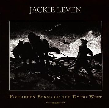 Jackie Leven - Forbidden Songs of the Dying West