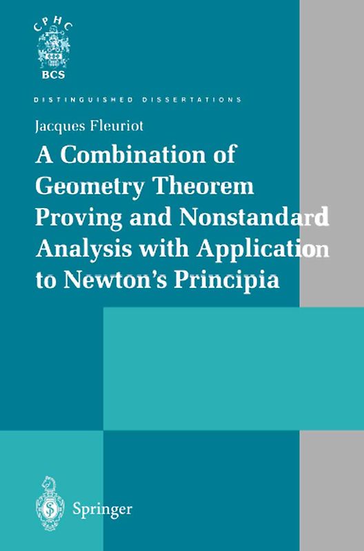 A Combination of Geometry Theorem Proving and Nonstandard Analysis with Application to Newton’s Principia