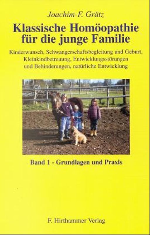 Klassische Homöopathie für die junge Familie. Band 1+2 / Grundlagen und Praxis